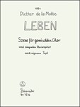 Leben (1991) -Szene fur Chor, stellenweise geteilt und singenden Klavierspieler nach eigenen Texten-