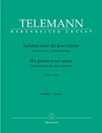 We praise your name TWV 1:612 -Cantata for the Second Day of Christmas-