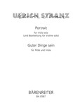 Portrait fur Viola sola (und Bearbeitung fur Violine solo) / Guter Dinge sein fur Flote und Viola (2