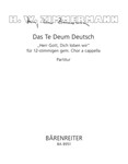 Das Te Deum Deutsch "Herr Gott, Dich loben wir" fur 12-stimmigen gem. Chor a cappella (Das Te Deum i