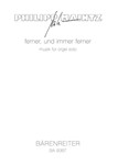 ferner, und immer ferner (2007/2008) -musik fur orgel solo-