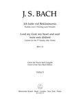 Lord my God, my heart and soul were sore distrest BWV 21 -Cantata for the 3rd Sunday after Trinity-