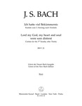 Lord my God, my heart and soul were sore distrest BWV 21 -Cantata for the 3rd Sunday after Trinity-