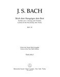Break with hungry men thy bread BWV 39 -Cantata for the first sunday after Trinity-
