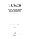 Break with hungry men thy bread BWV 39 -Cantata for the first sunday after Trinity-
