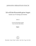 I will my cross-staff gladly carry BWV 56 "Cross Staff Cantata (Kreuzstabkantate)" -Cantata for the