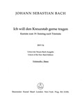 I will my cross-staff gladly carry BWV 56 "Cross Staff Cantata (Kreuzstabkantate)" -Cantata for the