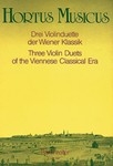 drei Violinduette der Wiener Klassik -Mehrsatzige Kompositionen von Peter Hansel, Franz Anton Hoffme