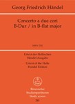 Concerto a due cori B-Dur HWV 332 -Konzert fur 2 wind instr.chore und Streicher-