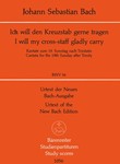I will my cross-staff gladly carry BWV 56 "Cross Staff Cantata (Kreuzstabkantate)" -Cantata for the
