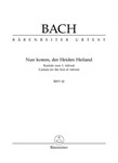 Nun komm, der Heiden Heiland BWV 62 -Cantata for the First Sunday of Advent-
