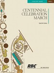 Centennial Celebration March (Score)