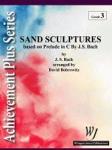 Sand Sculptures - Band Arrangement