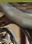 Of Noble Courage - Band Arrangement