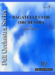 Bagatelles For Orchestra - Full Orchestra Arrangement
