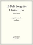 10 Folk Songs for Clarinet Trio