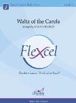 Waltz of the Carols - Flex Band Arrangement