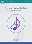 Fortune Favors the Bold - Band Arrangement