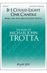 If I Could Light One Candle - SATB