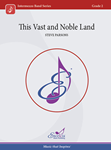 This Vast and Noble Land - Concert Band