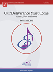 Our Deliverance Must Come America, Now and Forever - Concert Band