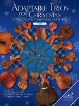 Adaptable Trios for Christmas: 27 Trios for any Three String Instruments (Violin Book)