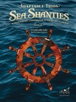 Adaptable Sea Shanties 16 Trios for Any Combination of String Instruments