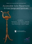 Accessible Solo Repertoire - 10 Folk Songs and Spirituals