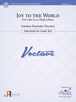 Joy to the World For Unto Us a Child is Born
