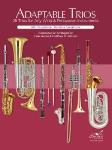 Adaptable Trios: 25 Trios for any Wind and Percussion Instruments (Alto or Baritone Saxophone Book)