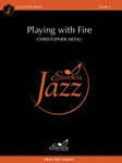 Playing with Fire