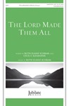 The Lord Made Them All