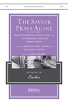 The Savior Prays Alone