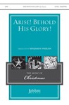 Arise! Behold His Glory!