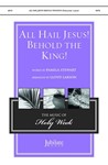 All Hail Jesus! Behold the King!