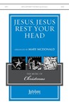 Jesus, Jesus Rest Your Head