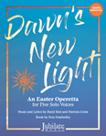 Dawn's New Light - An Easter Operetta
