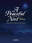 A Peaceful Noel - Reflective Carols for Piano