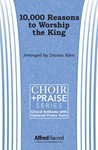 10,000 Reasons to Worship the King