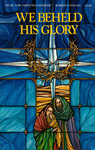 We Beheld His Glory