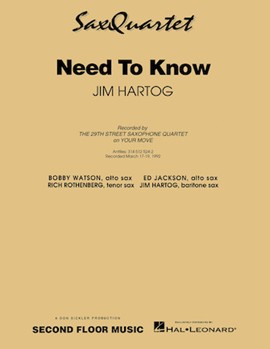 Need To Know by Hartog Jim for Sax Quartet