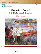 Gabriel Faure: 15 Selected Songs