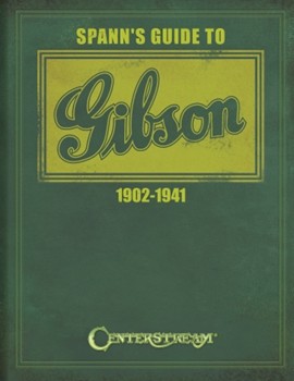 Spann's Guide to Gibson 1902-1941 by for