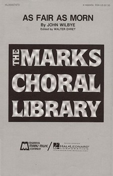 As Fair As Morn by Wilbye John - Ehret Walter - for SSA