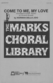 Come To Me My Love by Dello Joio Norman for SATB