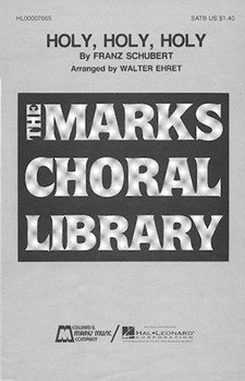 Holy Holy Holy by Schubert Franz - Ehret Walter - for SATB
