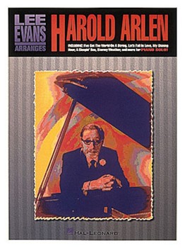 Lee Evans Arranges Harold Arlen by Arlen Harold - Evans Lee - for Piano Collection