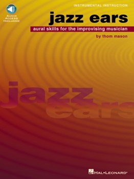 Jazz Ears - Aural Skills For The... by Mason Thom for Text w/ Audio
