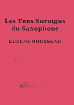 Saxophone High Tones - French Edition by Rousseau Eugene for