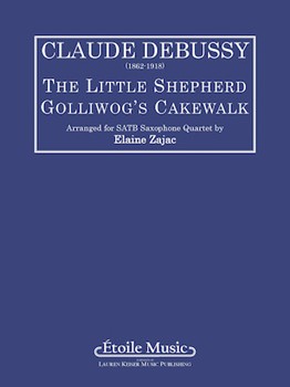 Little Shepherd/Golliwog's Cakewalk by Debussy Claude - Zajac Elaine - for Saxophone Quartet